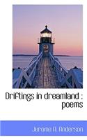Driftings in Dreamland