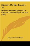 Histoire Du Bas-Empire V3