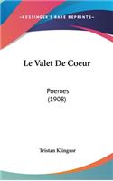 Le Valet De Coeur: Poemes (1908)