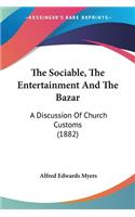 Sociable, The Entertainment And The Bazar