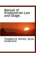 Manual of Presbyterian Law and Usage.