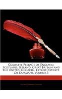 Complete Peerage of England, Scotland, Ireland, Great Britain and the United Kingdom, Extant, Extinct, or Dormant, Volume 3