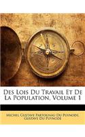 Des Lois Du Travail Et De La Population, Volume 1