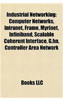 Industrial Networking: Computer Networks, Intranet, Frame, Myrinet, Infiniband, Scalable Coherent Interface, G.Hn, Controller Area Network
