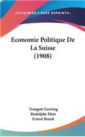 Economie Politique de La Suisse (1908)