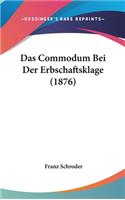 Das Commodum Bei Der Erbschaftsklage (1876)