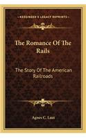 Romance Of The Rails: The Story Of The American Railroads