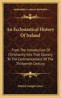An Ecclesiastical History of Ireland
