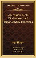 Logarithmic Tables of Numbers and Trigonometric Functions