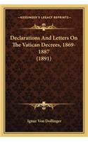 Declarations and Letters on the Vatican Decrees, 1869-1887 (1891)