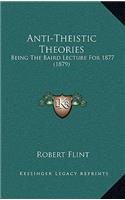 Anti-Theistic Theories: Being the Baird Lecture for 1877 (1879)
