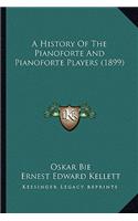 A History Of The Pianoforte And Pianoforte Players (1899)