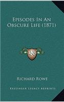 Episodes in an Obscure Life (1871)