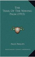 The Trail of the Waving Palm (1915)
