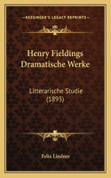 Henry Fieldings Dramatische Werke