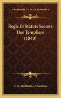 Regle Et Statuts Secrets Des Templiers (1840)