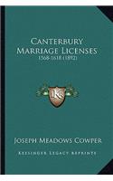 Canterbury Marriage Licenses: 1568-1618 (1892)