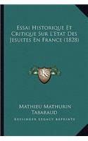Essai Historique Et Critique Sur L'Etat Des Jesuites En France (1828)