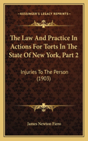 Law And Practice In Actions For Torts In The State Of New York, Part 2