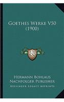 Goethes Werke V50 (1900): (German)