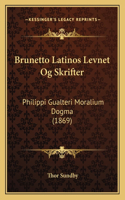 Brunetto Latinos Levnet Og Skrifter