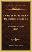 Lettres En Partie Inedites De Madame Roland V2
