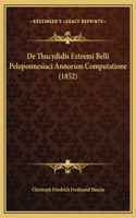 De Thucydidis Extremi Belli Peloponnesiaci Annorum Computatione (1852)