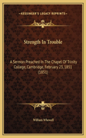 Strength In Trouble
