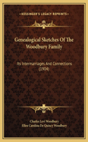 Genealogical Sketches Of The Woodbury Family