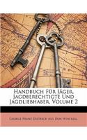 Handbuch Fur Jager, Jagdberechtigte Und Jagdliebhaber, Volume 2