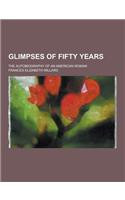 Glimpses of Fifty Years; The Autobiography of an American Woman: (English)