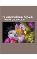 Films Directed by Gerald Thomas (Film Guide): Carry on Screaming!, Carry On... Up the Khyber, Carry on Regardless, Carry on Sergeant, Carry on Nurse,