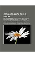 Catolicos del Reino Unido: Catolicos de Escocia, Sacerdotes Catolicos del Reino Unido, Robert Catesby, G. K. Chesterton, Gerard Manley Hopkins