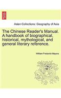 The Chinese Reader's Manual. a Handbook of Biographical, Historical, Mythological, and General Literary Reference.