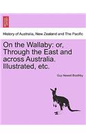 On the Wallaby: Or, Through the East and Across Australia. Illustrated, Etc.