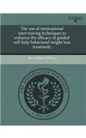 The Use of Motivational Interviewing Techniques to Enhance the Efficacy of Guided Self-Help Behavioral Weight Loss Treatment
