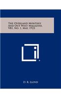 The Overland Monthly and Out West Magazine, V81, No. 1, May, 1923