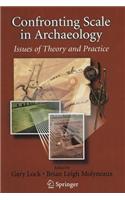 Confronting Scale in Archaeology: Issues of Theory and Practice