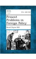 Present Problems in Foreign Policy: (English)