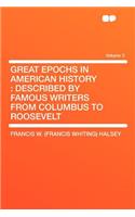 Great Epochs in American History: Described by Famous Writers from Columbus to Roosevelt Volume 3(English)