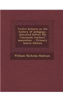 Twelve Lectures on the History of Pedagogy, Delivered Before the Cincinnati Teachers' Association: (English)