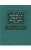 Cours de Rhetorique Et de Belles-Lettres, Volume 1...