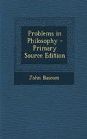 Problems in Philosophy - Primary Source Edition: (English)