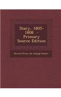 Diary, 1805-1808 - Primary Source Edition