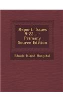 Report, Issues 9-22... - Primary Source Edition