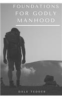 Foundations for Godly Manhood
