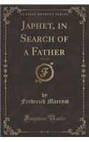 Japhet, in Search of a Father, Vol. 1 of 3 (Classic Reprint)