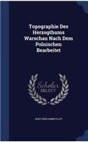 Topographie Des Herzogthums Warschau Nach Dem Polnischen Bearbeitet
