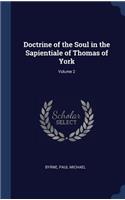 Doctrine of the Soul in the Sapientiale of Thomas of York; Volume 2