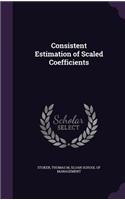 Consistent Estimation of Scaled Coefficients